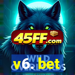 v6. bet